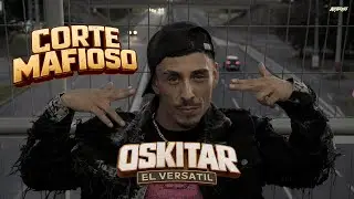 CORTE MAFIOSO -OSKITAR EL VERSATIL (PROD BY SHONDY) VIDEO OFICIAL
