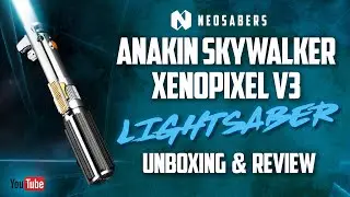 Anakin Skywalker XenoPixel V3 Lightsaber Unboxing and Review from NEOSABERS