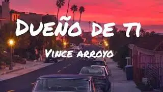 Due&ntilde;o de ti - Vince Arroyo (cover)