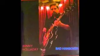 KENNY HOLLADAY -Bad Hangover