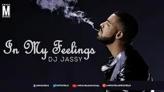 Drake - In My Feeling - DJ Jassy Remix | MP3Virus Official