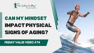 Mindset & Aging Well | How hard will YOU work to age well? | FVV 74