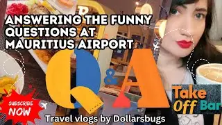 Things to Do at Mauritius Airport | Answering Hanging Questions @Takeoff Bar | Airport Activities