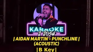 Aidan Martin - Punchline Acoustic | Karaoke (B Key)