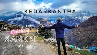 KEDARKANTHA TREK | Reaching Sankri village | Delhi | Dehradun | Sankri