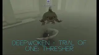 Deepwoken - Trial of One Thresher