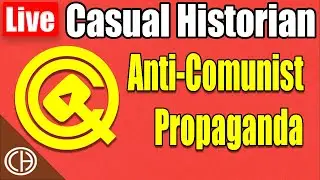 Let's watch anti-Communist Propaganda| March 2021 Live Stream | Casual Historian