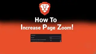 How to Increase Page Zoom on Brave [NEW]