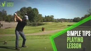 Simple Golf Tips - On The Course From Tee To Green