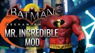 Batman: Arkham Knight - Mr. Incredible Mod