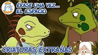 Criaturas extra&ntilde;as y extravagantes | Recopilaci&oacute;n de Episodios | Erase Una Vez... El Espacio