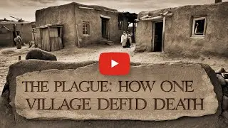 The Plague: How One Village Defied Death