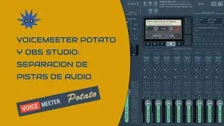 Como separar tus fuentes de sonido en diferentes pistas con Voicemeeter Potato.