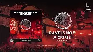 POIZZONED - Rave Is Not A Crime (Official Audio)