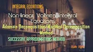 Non-linear Volterra IE|Adomain Decomposition/Modified DM|Successive Approximations Method|Bs(h),M.sc