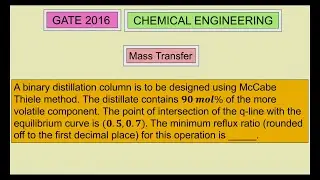 A binary distillation column is to be designed using McCabe Thiele method. The distillate contains  