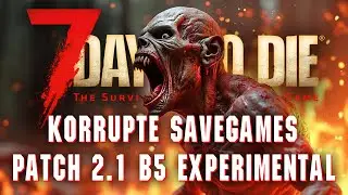 7 Days to Die 2.1 Experimental b5 Patch Notes zum Release von Storms Brewing | 7d2d News Deutsch