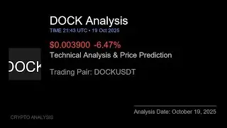DOCK (DOCKUSDT) Technical Analysis - Price Prediction & Buy or Sell October 19, 2025