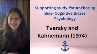 Tversky and Kahnemann 1974- Supporting Study for Anchoring Bias- Cognitive Biases Psychology