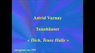 Astrid Varnay    Tannh&auml;user   Dich, Teure Halle, Gr&uuml;ss'ich Wieder  enregistr&eacute; en 1951