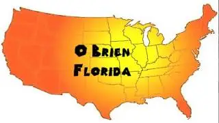 How to Say or Pronounce USA Cities &mdash; O Brien, Florida