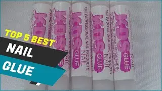 Top 5 Best Nail Glue Review in 2021