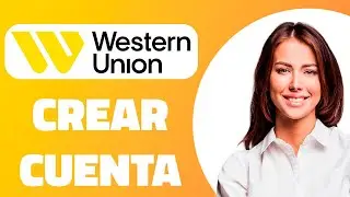 💵 C&oacute;mo crear una cuenta en Western Union en 2026 | Registrarse en WesternUnion en 2026