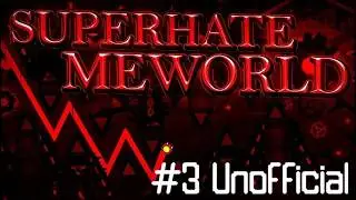SUPERHATEMEWORLD 43-58% [TOP #150~]