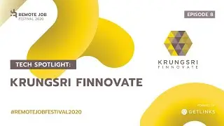 GetLinks : Tech Spotlight #8 - Krungsri Bank (Finnovate Team)