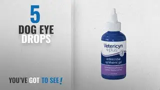 Top 5 Dog Eye Drops [2018 Best Sellers]: Vetericyn Plus All Animal Antimicrobial Ophthalmic Gel |