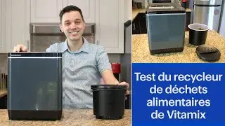 Test du recycleur de d&eacute;chets alimentaires motoris&eacute; de Vitamix