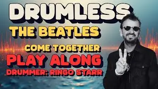 🥁 Drumless Play Along Track: The Beatles - Come Together | Master Ringo Starr's Iconic Groove