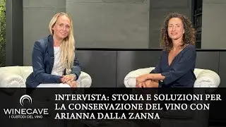 Winecave Intervista: Storia e Soluzioni per la Conservazione del Vino con Arianna Dalla Zanna