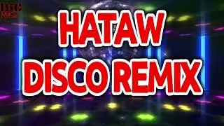 BEST NONSTOP HATAW DISCO REMIX OPM DISCO 2020 COLLECTION 50 24
