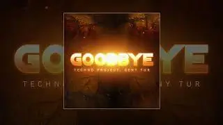 Techno Project & Geny Tur - Goodbye (Официальная премьера трека)