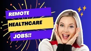 REMOTE HEALTHCARE JOBS FOR FUTURE HEALTHCARE PROVIDERS!