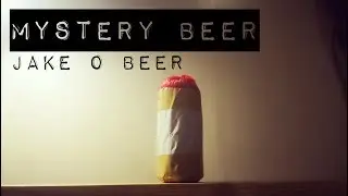 Mystery Beer #5 // Jake O Beer