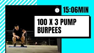 100 x 3 Pump Burpees in 15:06min (100 Burpees & 300 Push-ups)