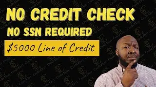 No Credit Check $5000 Line of Credit No SSN Required