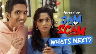 Truecaller #JamTheScam - What's Next?