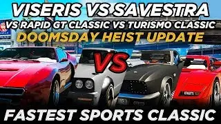 Viseris vs Savestra vs Rapid GT Classic  vs Turismo Classic (GTA Online Doomsday Heist Update)