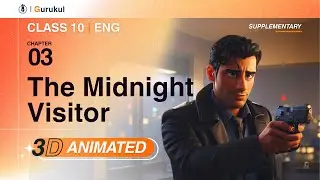 Class 10 English | The Midnight Visitor | 3D Animated NCERT Summary + Exam Booster