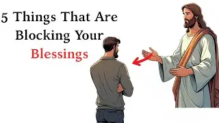 5 Things That Are Blocking Your Blessings Right Now | Shocking Number 5