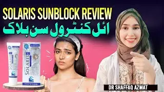 SOLARIS Sunblock Review | Best sunblock for all types of skin | Spf 60ultra| #drshaffaqazmat