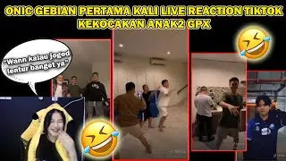 Onic Gebian pertama kali reaction tiktok kekocakan anak2 GPX 🤣🤣