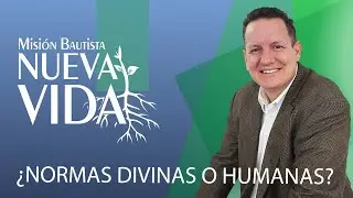 &iquest;NORMAS DIVINAS O HUMANAS? (Pr&eacute;dica) Domingo 10/11/2024