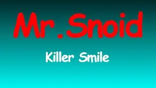 Mr.  Snoid - Killer Smile