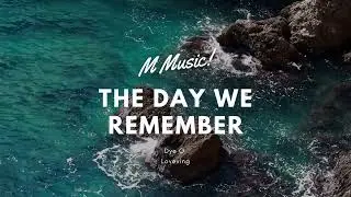 [M Music] The Days We Remember - Dye O