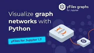 Diagramming with Python: New Features in yFiles Graphs for Jupyter 1.7