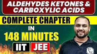 ALDEHYDES KETONES & CARBOXYLIC ACIDS in 148 Minutes | Full Chapter Revision | Class 12th JEE